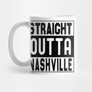 Straight Outta Nashville Mug